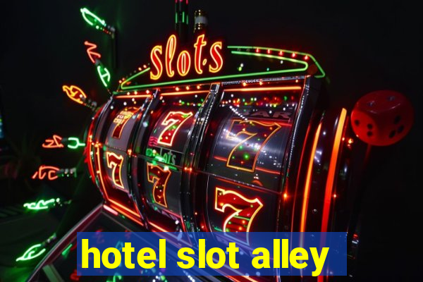 hotel slot alley