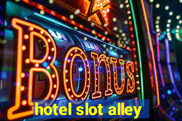 hotel slot alley