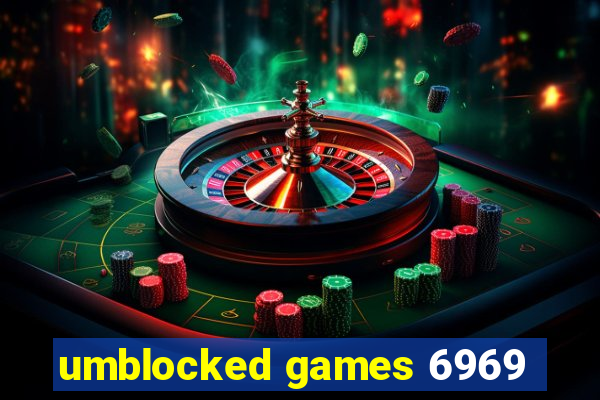 umblocked games 6969