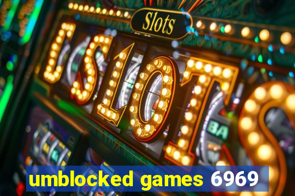 umblocked games 6969