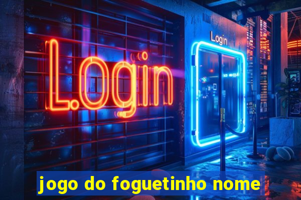 jogo do foguetinho nome