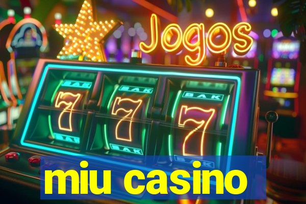 miu casino