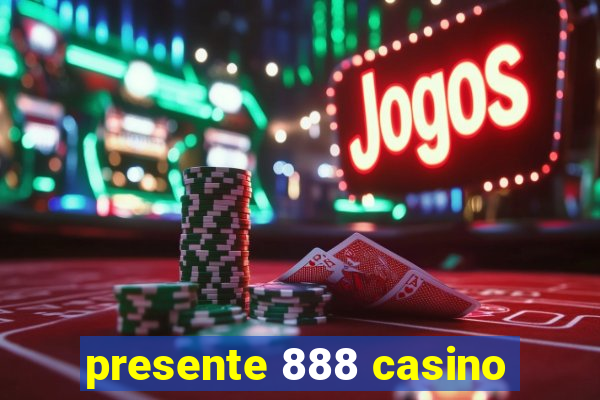 presente 888 casino