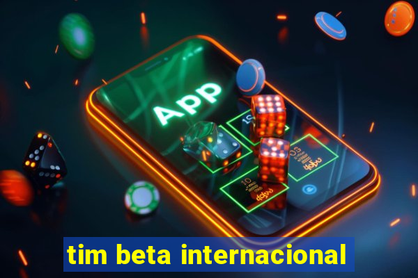 tim beta internacional