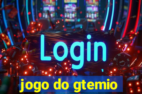 jogo do gtemio