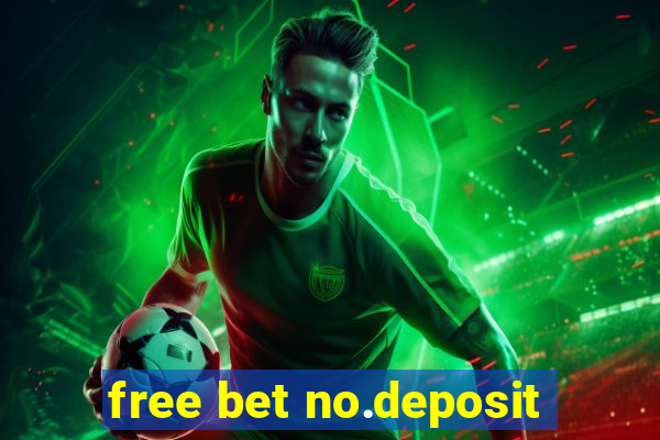 free bet no.deposit