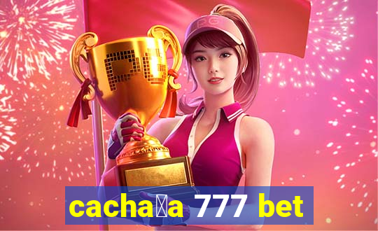 cacha莽a 777 bet