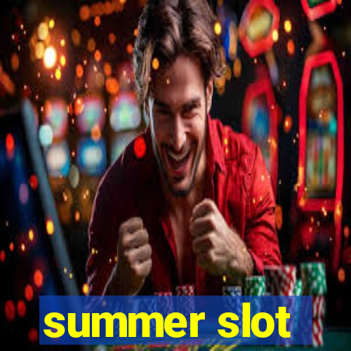 summer slot