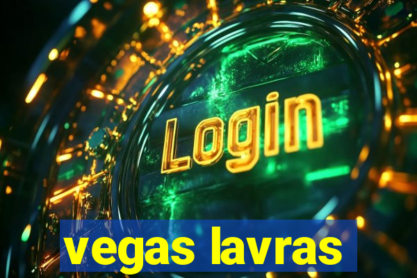 vegas lavras