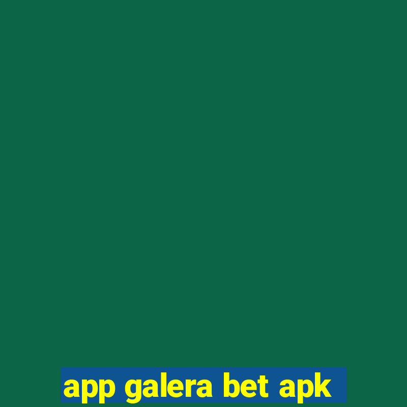 app galera bet apk