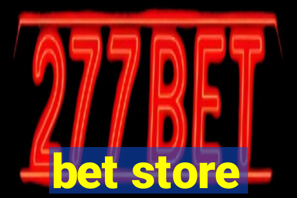 bet store