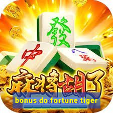 bonus do fortune tiger