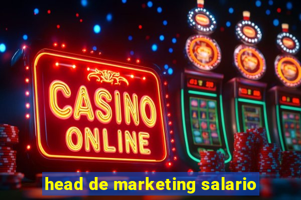 head de marketing salario