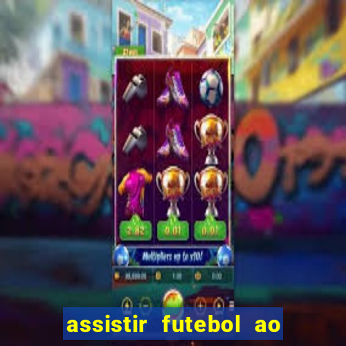 assistir futebol ao vivo futplay