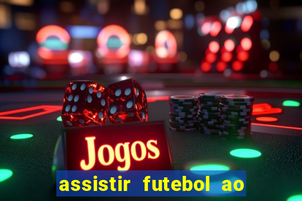 assistir futebol ao vivo futplay