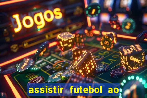 assistir futebol ao vivo futplay