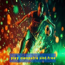 play cleopatra slot free