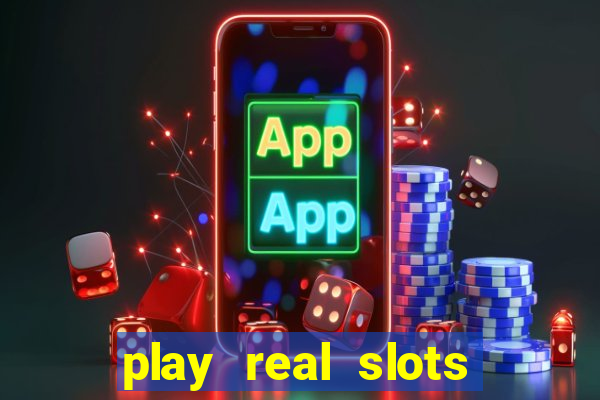 play real slots for money