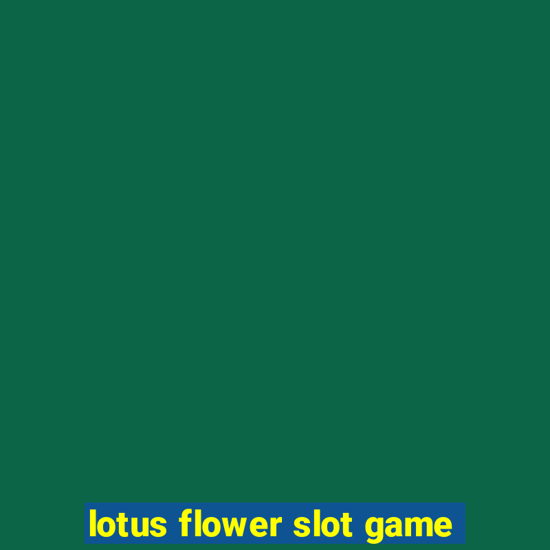 lotus flower slot game