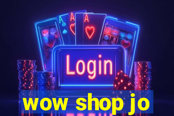 wow shop jo