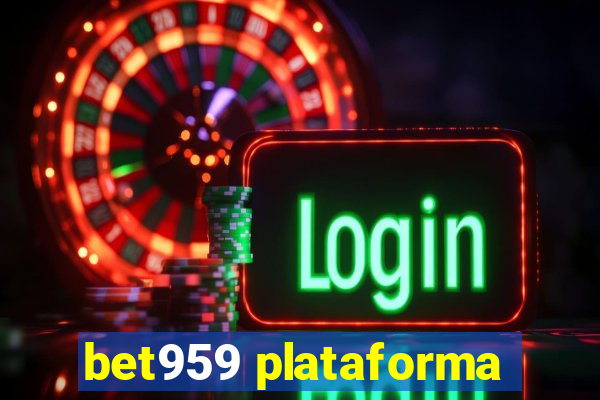 bet959 plataforma