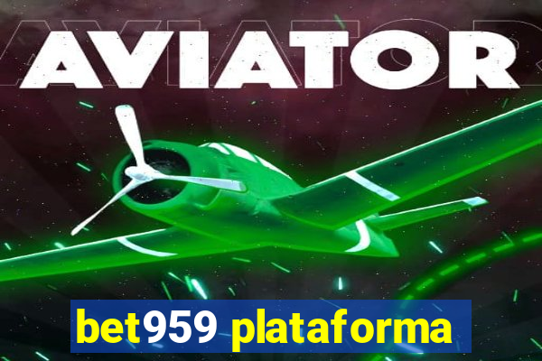 bet959 plataforma