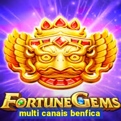 multi canais benfica