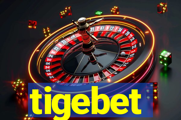 tigebet