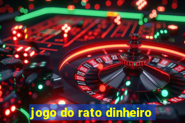 jogo do rato dinheiro