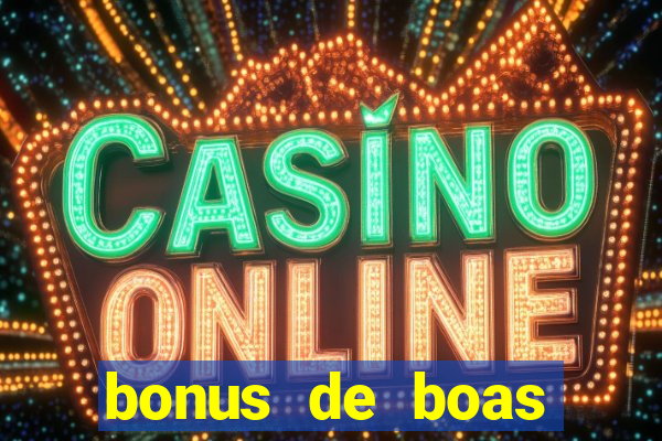 bonus de boas vindas gratis