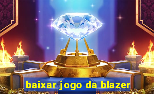 baixar jogo da blazer