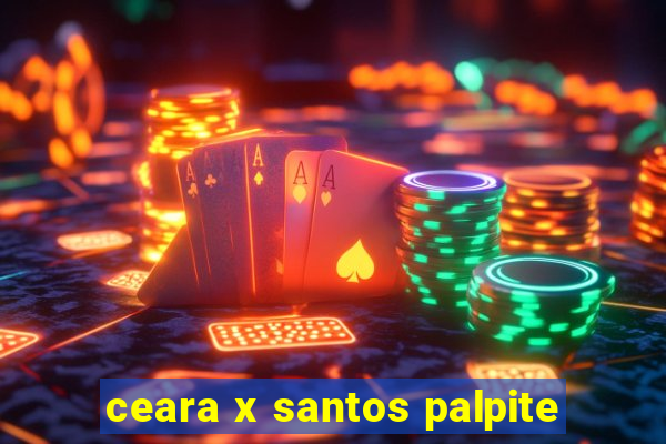 ceara x santos palpite