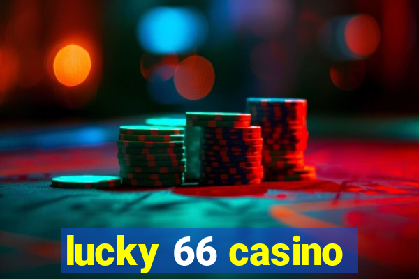 lucky 66 casino