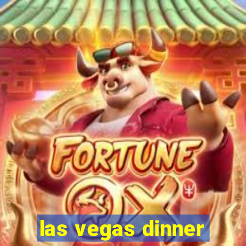 las vegas dinner