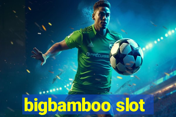 bigbamboo slot