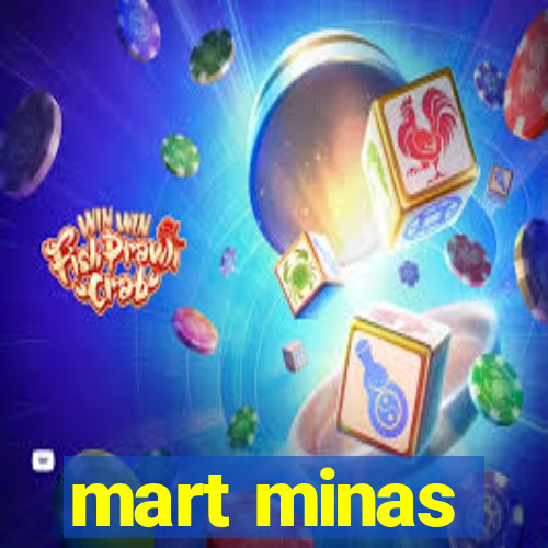 mart minas