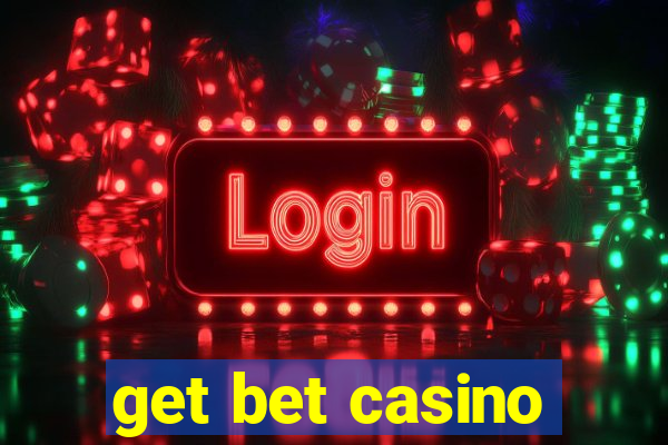 get bet casino