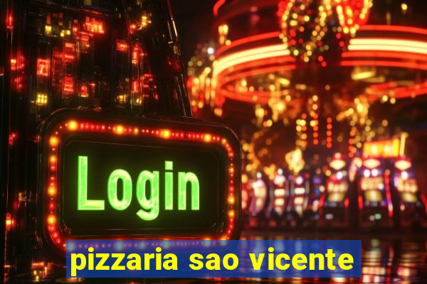 pizzaria sao vicente