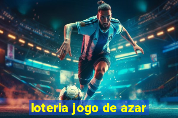 loteria jogo de azar