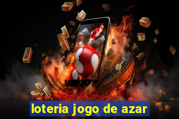 loteria jogo de azar