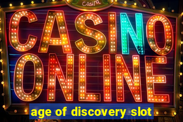 age of discovery slot