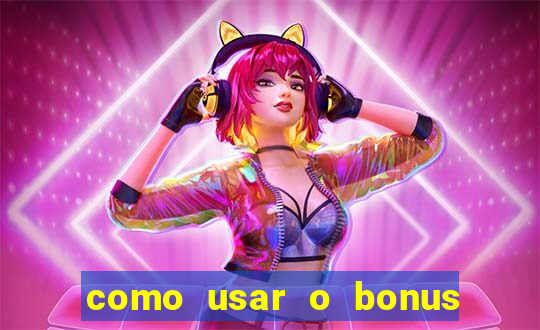 como usar o bonus da esportiva bet