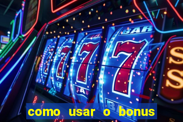 como usar o bonus da esportiva bet