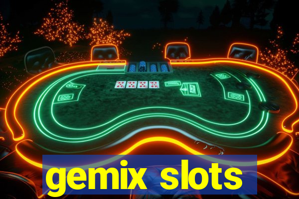 gemix slots