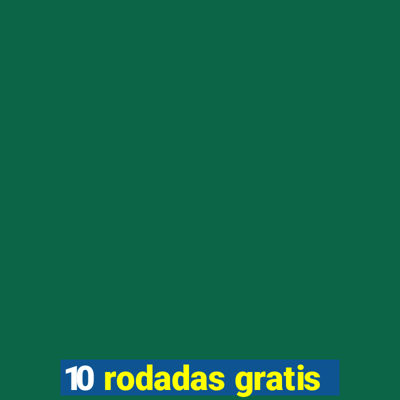 10 rodadas gratis