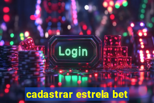 cadastrar estrela bet