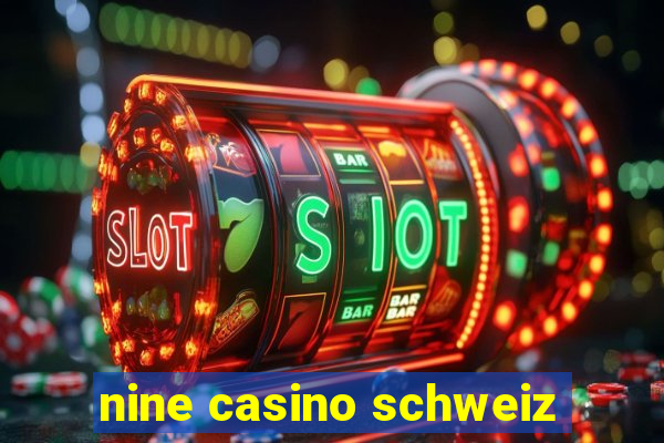 nine casino schweiz