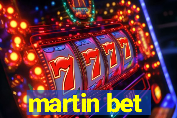 martin bet