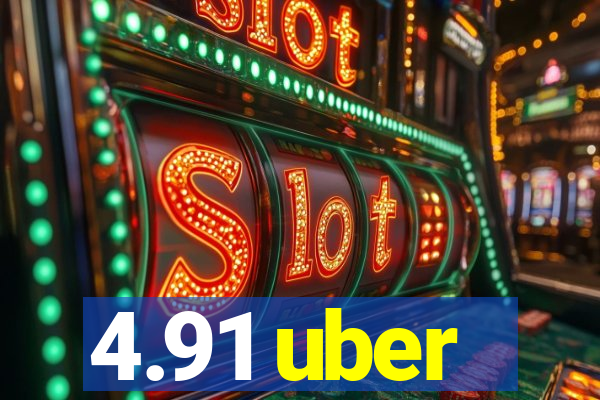 4.91 uber