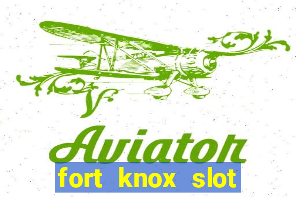 fort knox slot machine review